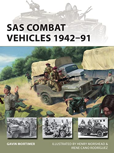 SAS Combat Vehicles 1942–91: The Regiment's Jeeps and Land Rovers in North Africa, Europe, and the Middle East (New Vanguard) von Osprey Publishing